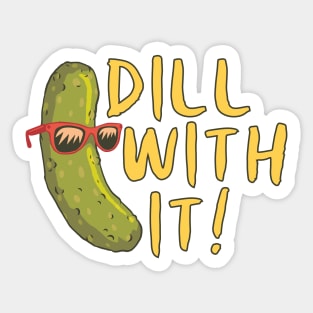 DILL WITH IT Sticker